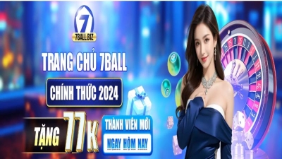 7ball - Nhà cái uy tín mang đến trải nghiệm giải trí và nhận thưởng không giới hạn